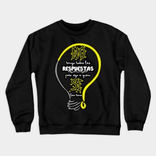 Quien tiene todas las respuestas Crewneck Sweatshirt